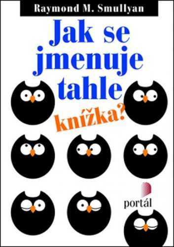 Jak se jmenuje tahle knížka? - Smullyan Raymond