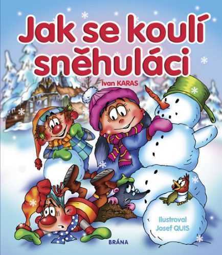 Jak se koulí sněhuláci - Karas Ivan