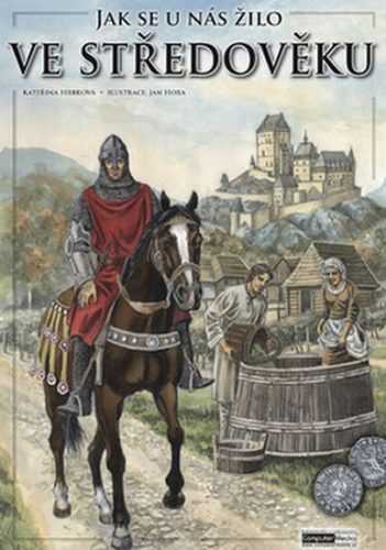 Jak se u nás žilo ve středověku - Hrbková Kateřina