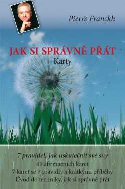 Jak si správně přát – KARTY - Pierre Franckh