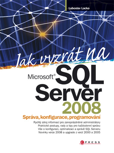 Jak vyzrát na SQL Server 2008 - Správa