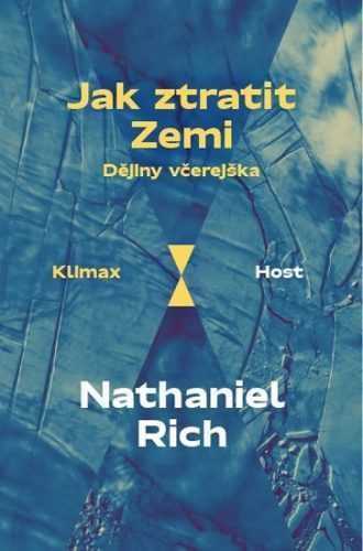 Jak ztratit Zemi - Dějiny včerejška - Rich Nathaniel