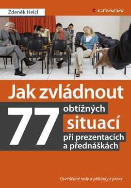Jak zvládnout 77 obtížných situací při prezentacích a přednáškách - Helcl Zdeněk - 17x24