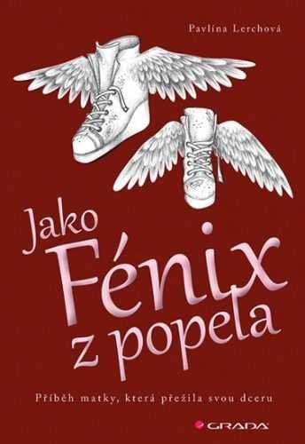 Jako Fénix z popela - Příběh matky