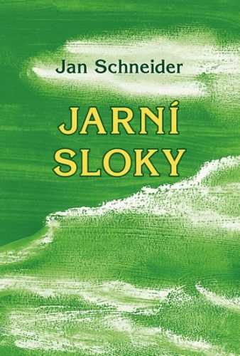 Jarní sloky - Schneider Jan