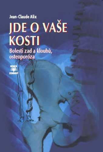 Jde o vaše kosti - Bolesti zad a kloubů
