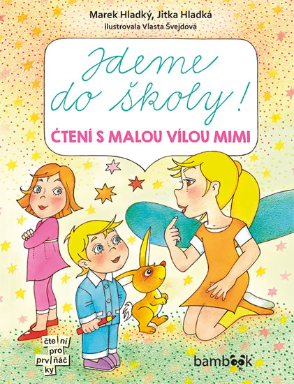 Jdeme do školy! - Čtení s malou vílou Mimi - Hladký Marek