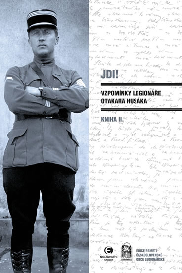 Jdi! - Vzpomínky legionáře Otakara Husáka 2 - Husák Otakar