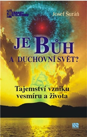 Je Bůh a duchovní svět? - Šuráň Josef - 13x20