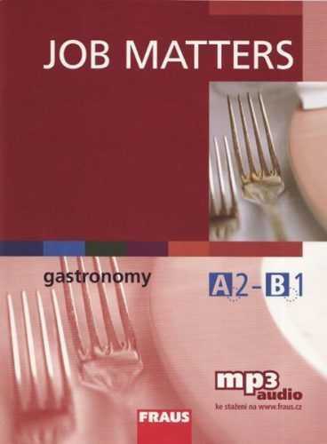 Job Matters - Gastronomy - učebnice - Deane N.