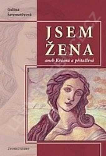 Jsem žena II aneb Krásná a přitažlivá - Šeremetěvová Galina