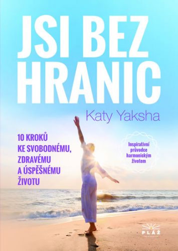 Jsi bez hranic - 10 kroků ke svobodnému