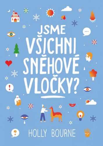 Jsme všichni sněhové vločky? - Bourne Holly