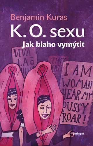 K.O. sexu - Jak blaho vymýtit - Kuras Benjamin