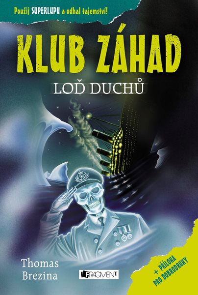 KLUB ZÁHAD – Loď duchů - Thomas Brezina - 12x18 cm