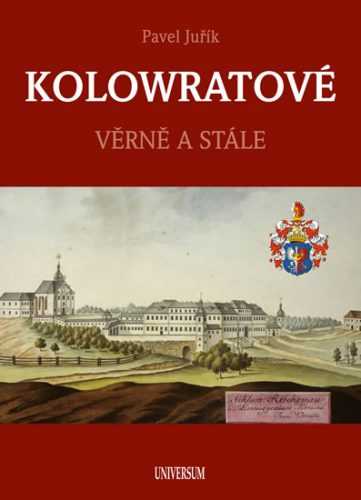 KOLOWRATOVÉ - Věrně a stále - Juřík Pavel