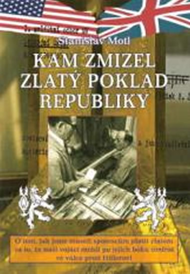 Kam zmizel zlatý poklad republiky - Motl Stanislav - 15x22 cm