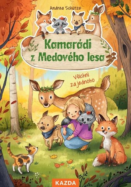 Kamarádi z Medového lesa - Všichni za jednoho - Schütze Andrea