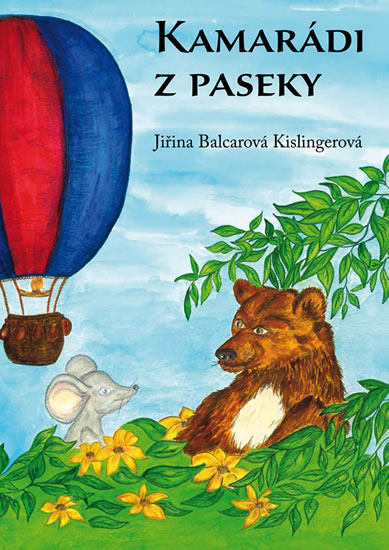 Kamarádi z paseky - Balcarová Kislingerová Jiřina