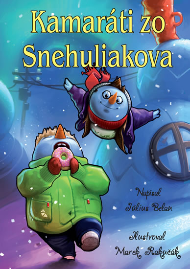 Kamaráti zo Snehuliakova - Belan Július - 21