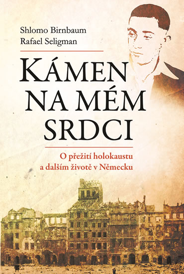 Kámen na mém srdci - O přežití holokaustu a dalším životě v Německu - Birnbaum Shlomo