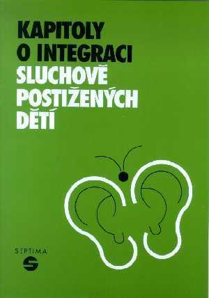 Kapitoly o integraci sluchově postižených dětí - Janotová Naděžda