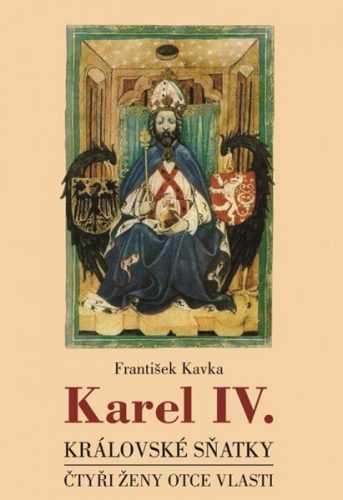 Karel IV. - královské sňatky - František Kavka - 15x20 cm