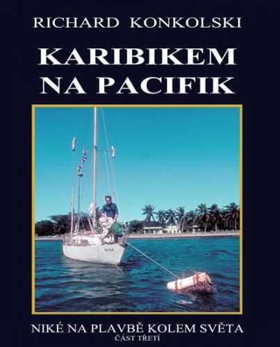Karibikem na Pacifik - Plavby za dobrodružstvím - Konkolski Richard - 21