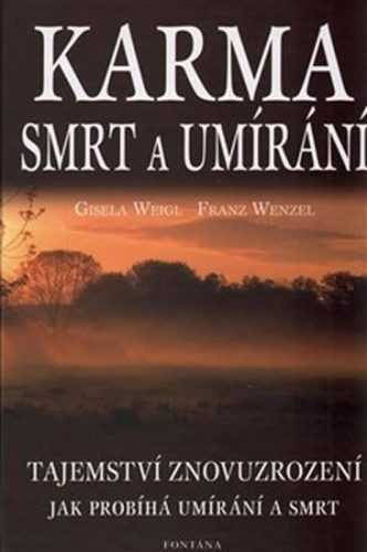 Karma smrt a umírání - Tajemství znovuzrození - Weigl Gizela