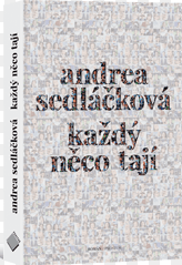 Každý něco tají - Sedláčková Andrea