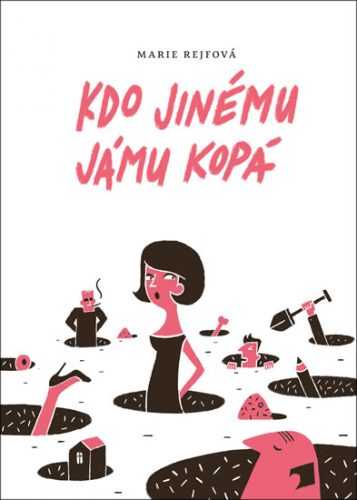 Kdo jinému jámu kopá - Rejfová Marie