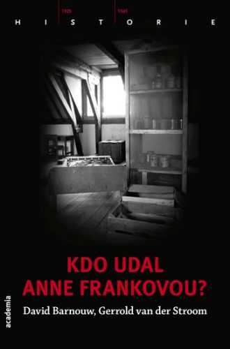 Kdo udal Anne Frankovou? - Barnouw David