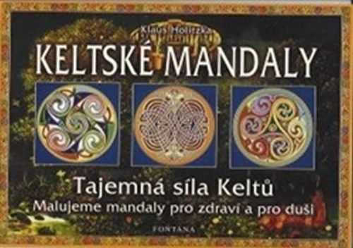 Keltské mandaly - Tajemná síla Keltů - Holitzka Klaus