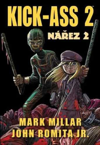 Kick Ass 2 - Nářez 2 - Mark Millar