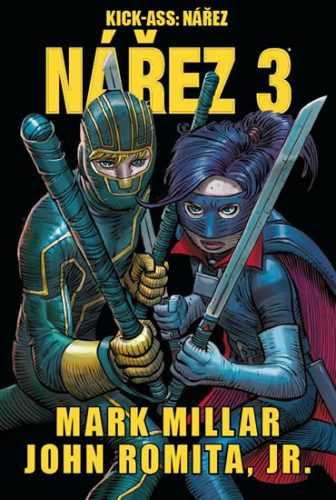 Kick Ass 3 - Nářez - Mark Millar