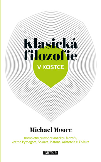 Klasická filozofie v kostce - Moore Michael