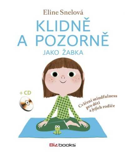 Klidně a pozorně jako žabka - Eline Snelová - 14x18 cm