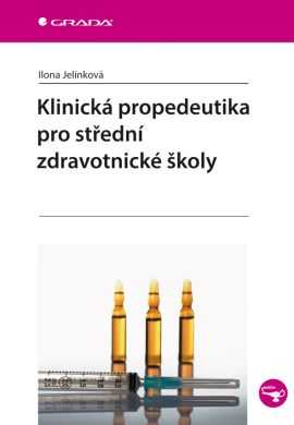 Klinická propedeutika pro střední zdravotnické školy - Jelínková Ilona - 14x21