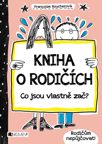 Kniha o rodičích - Co jsou vlastně zač? - Francoize Boucher - 15x20 cm