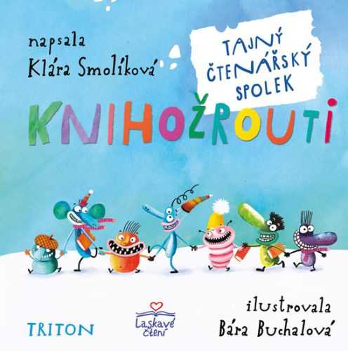 Knihožrouti - Tajný čtenářský spolek - Smolíková Klára