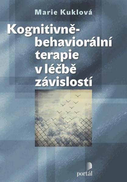 Kognitivně-behaviorální terapie v léčbě závislostí - Marie Kuklová - 16x23 cm
