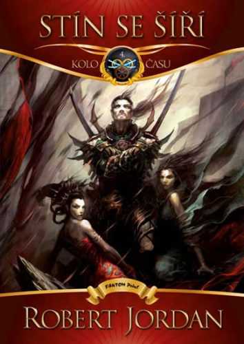 Kolo času 4 - Stín se šíří - Robert Jordan