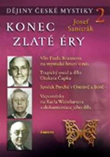 Konec zlaté éry - Dějiny české mystiky 2 - Sanitrák Josef - 17x24