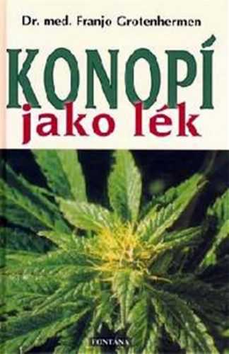 Konopí jako lék - Grotenhermen Franjo