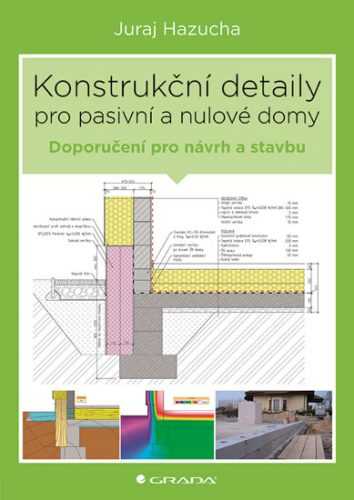 Konstrukční detaily pro pasivní a nulové domy - Hazucha Juraj