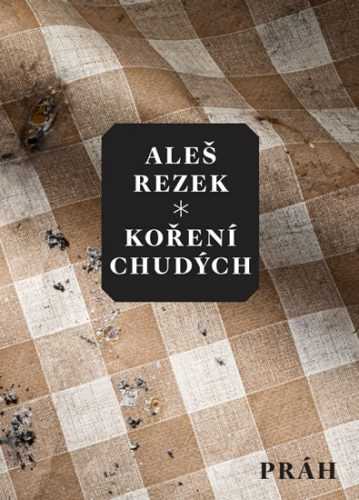 Koření chudých - Rezek Aleš