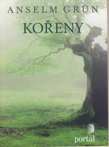 Kořeny - Grün Anselm