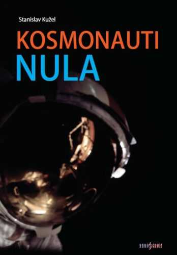 Kosmonauti NULA aneb Ti