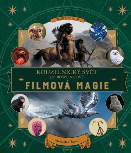 Kouzelnický svět J. K. Rowlingové: Filmová magie 2 - Jody Revensonová - 23x27 cm