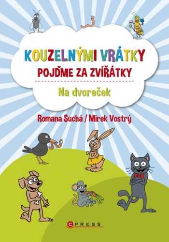 Kouzelnými vrátky pojďme za zvířátky - Na dvoreček - Romana Suchá